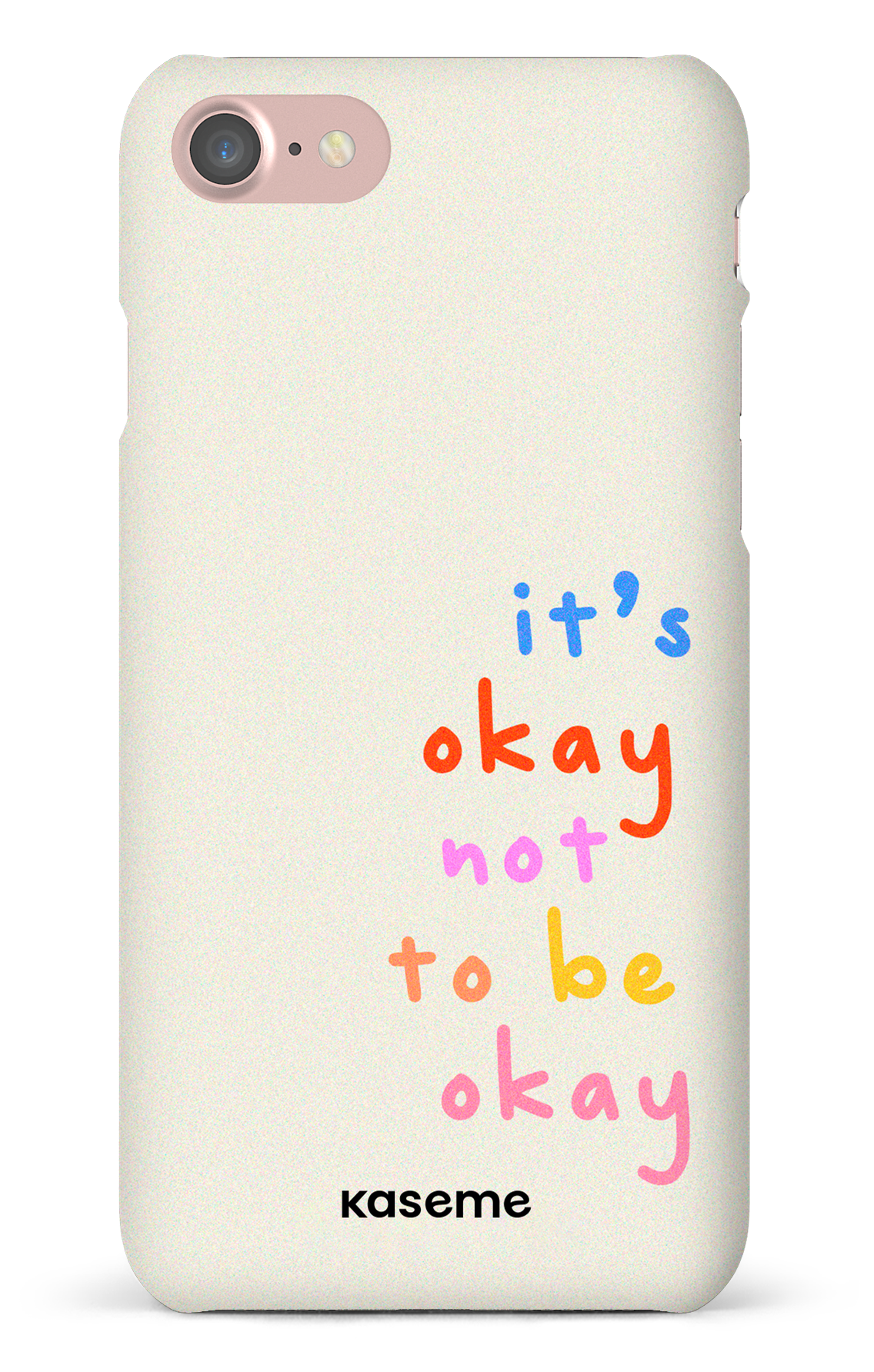 It's okay not to be okay - iPhone 7