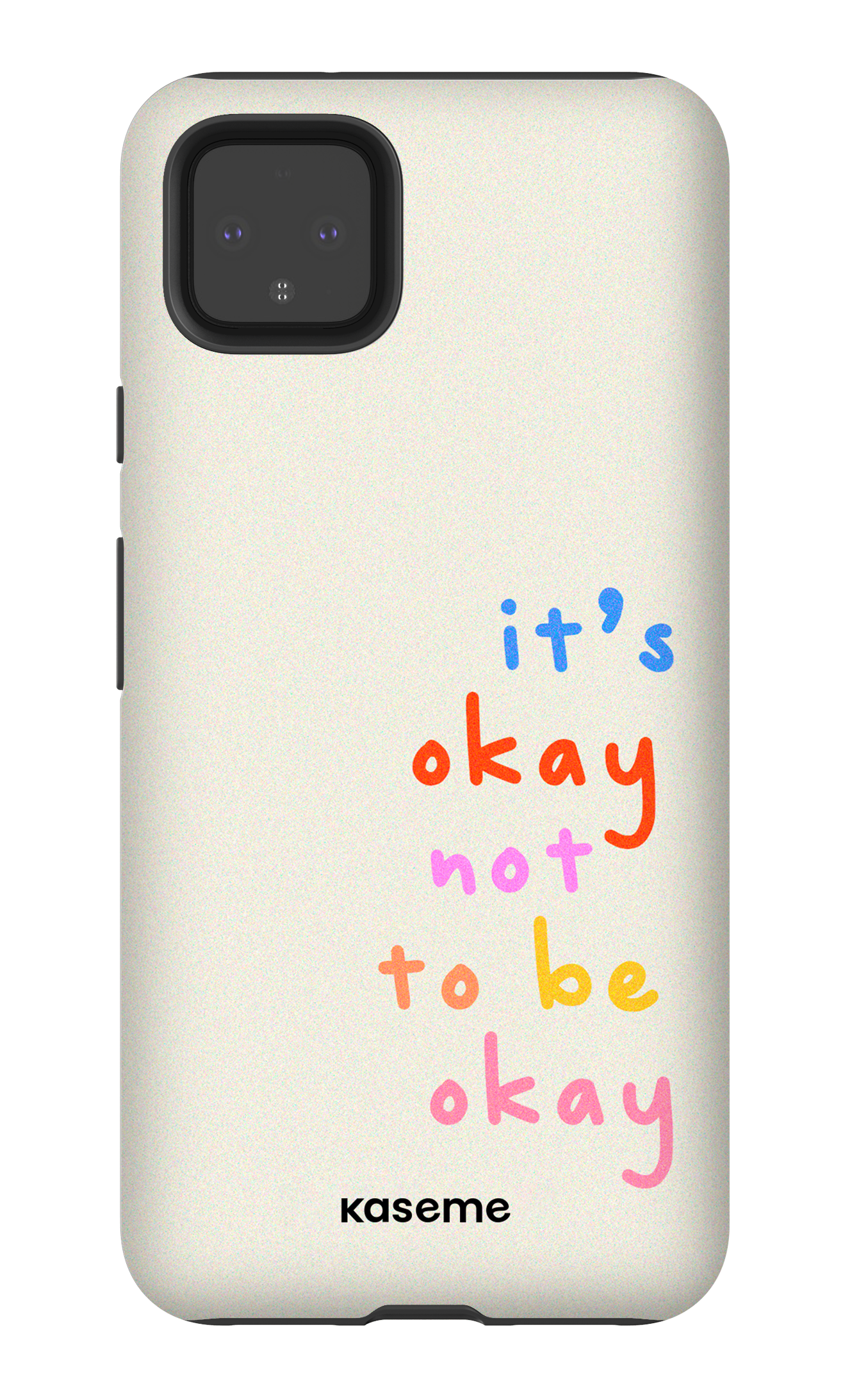 It's okay not to be okay - Google Pixel 4 XL