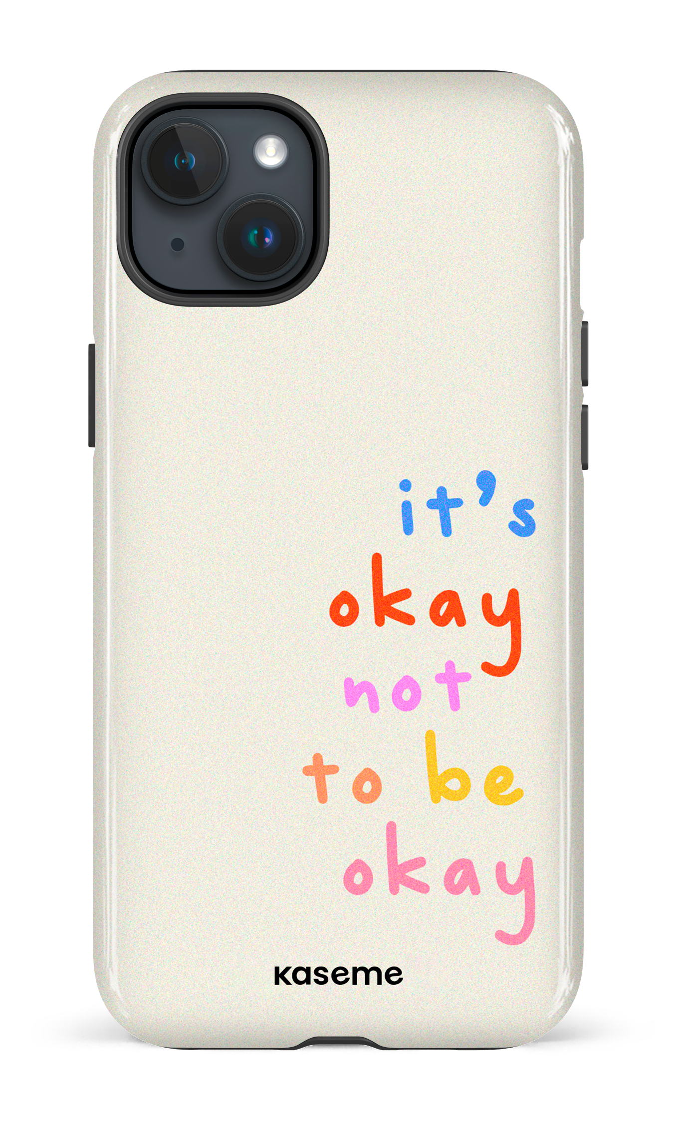 It's okay not to be okay - iPhone 15 Plus